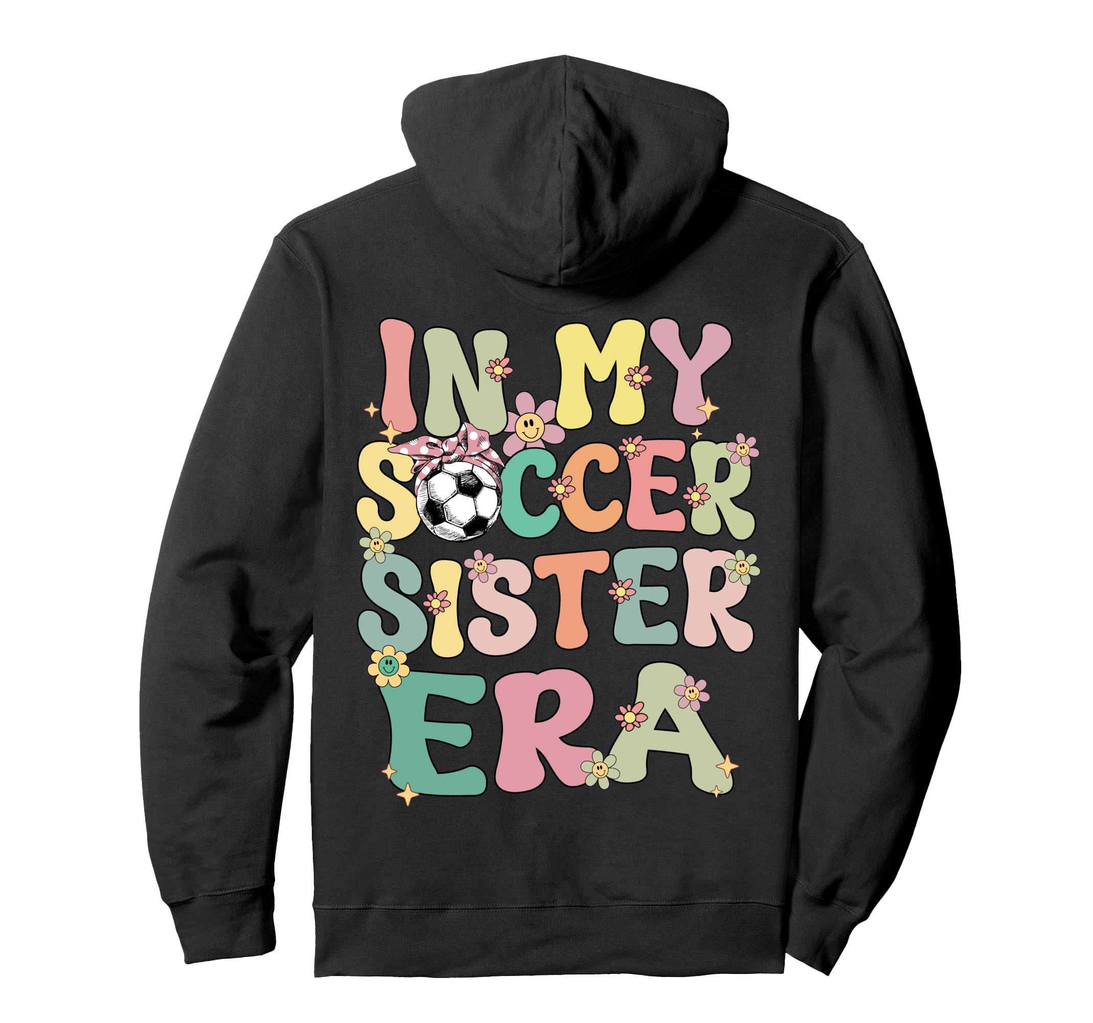 My Soccer Sister Era Groovy Soccer Hoodie - Aesthetic Graphic for Adults - T-Shirt, Sweatshirt, Hoodie