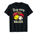 Busy Raising Ballers Softball T-Shirt - Streetwear Style for Adults - T-Shirt, Sweatshirt, Hoodie
