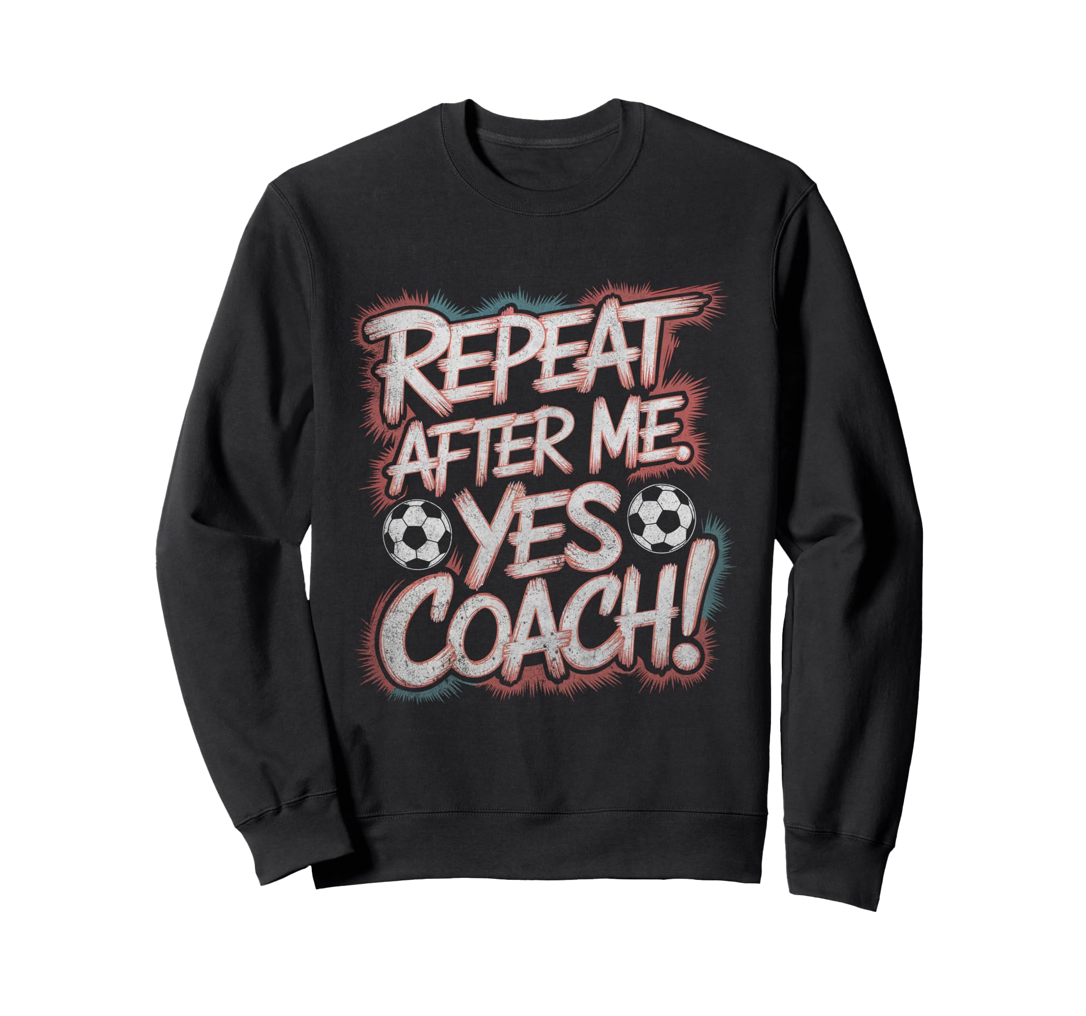 Funny Soccer Coach Sport Repeat Sweatshirt - Minimalist Print for Adults - T-Shirt, Sweatshirt, Hoodie