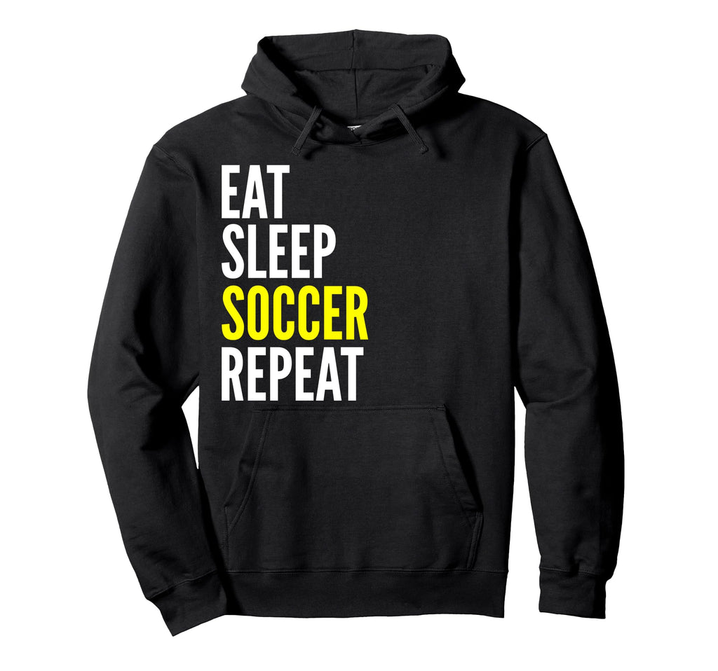 Soccer Player Funny Eat Sleep Soccer Hoodie - Streetwear Style for Adults - T-Shirt, Sweatshirt, Hoodie