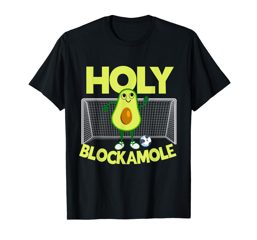 Holy Blockamole Soccer Blocker Funny T-Shirt - Novelty Apparel Unisex - T-Shirt, Sweatshirt, Hoodie