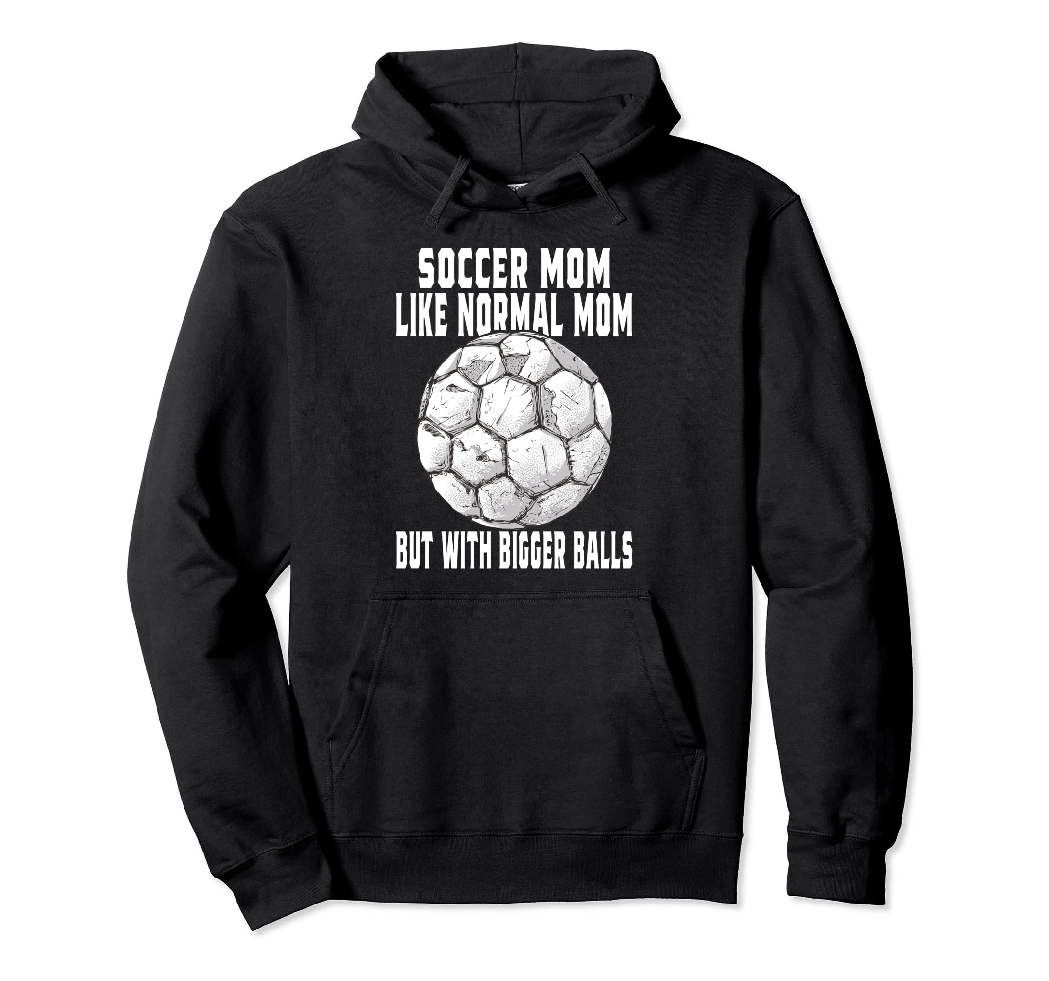 Soccer Soccer Mom Like Normal Mom Soccer Hoodie - Trendy Graphic Men Women - T-Shirt, Sweatshirt, Hoodie