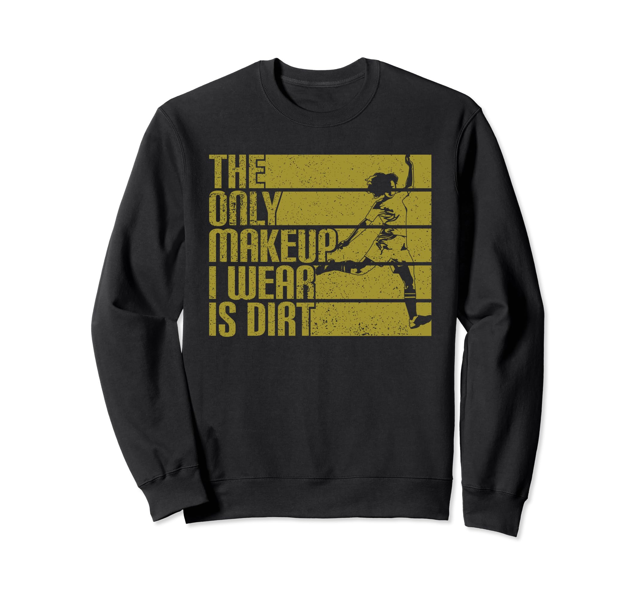 Only Makeup I Wear Is Dirt Soccer Sweatshirt - Streetwear Style Unisex - T-Shirt, Sweatshirt, Hoodie