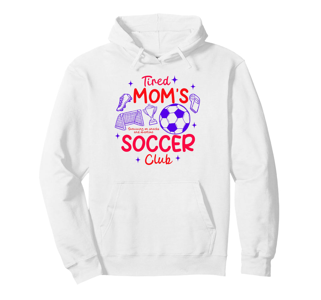 Soccer Mom Soccer Mama Game Day Tired Hoodie - Fun Novelty Design Unisex - T-Shirt, Sweatshirt, Hoodie