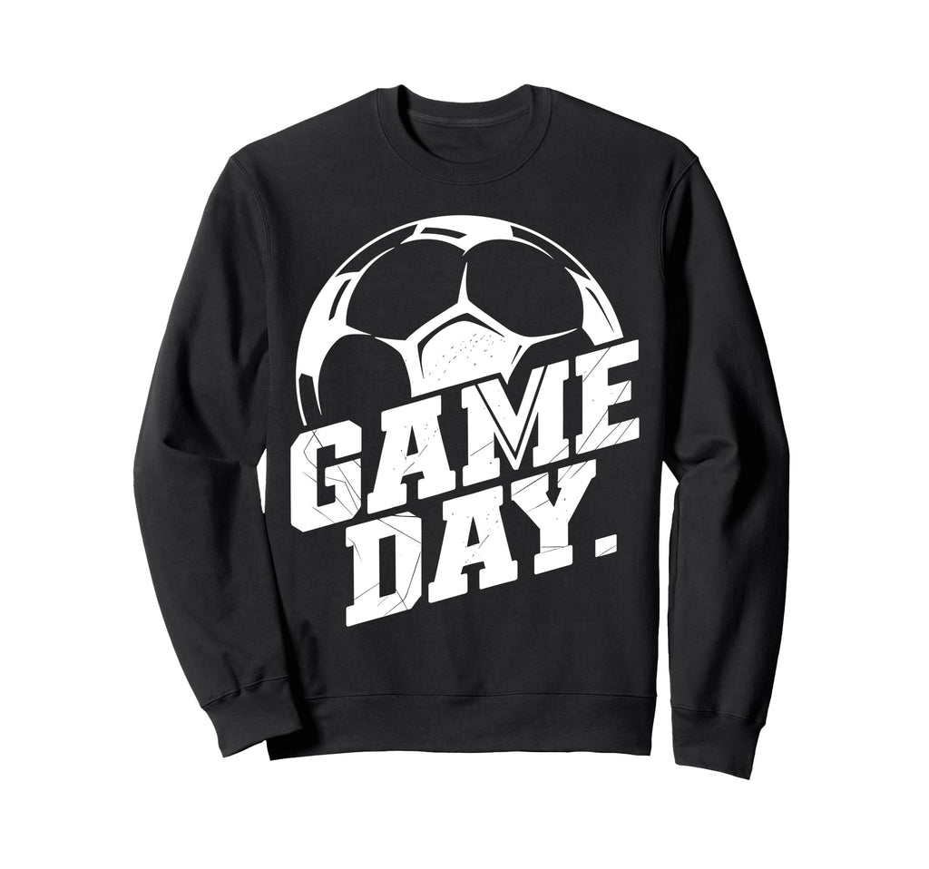 Game Day Soccer Mom Dad Coach Sweatshirt - Streetwear Style for Adults - T-Shirt, Sweatshirt, Hoodie