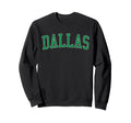 Dallas Or Distressed Green Varsity Sweatshirt - Custom Art Print for Adults - T-Shirt, Sweatshirt, Hoodie