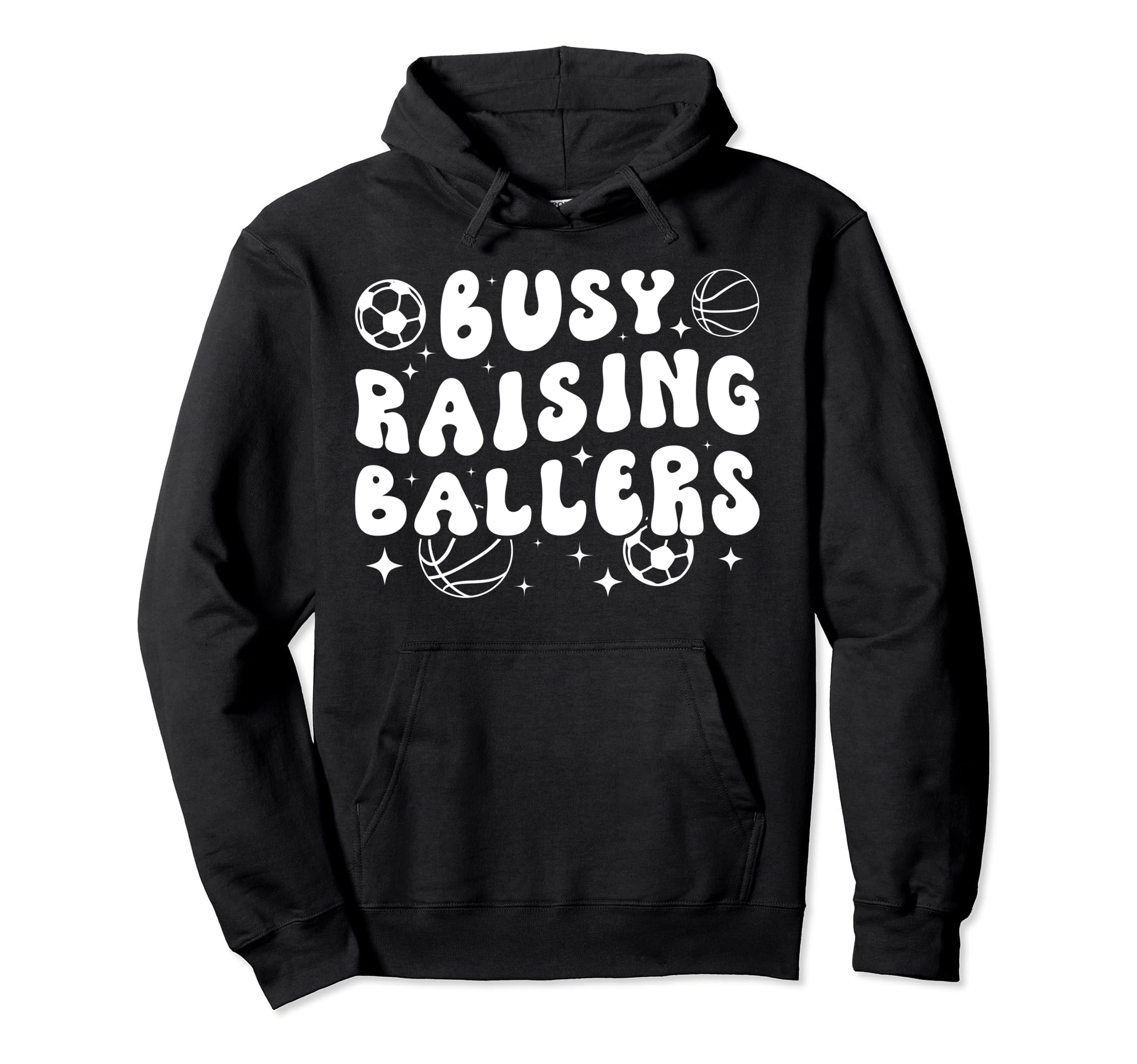 Busy Raising Ballers Basketball Soccer Hoodie - Custom Art Print Men Women - T-Shirt, Sweatshirt, Hoodie