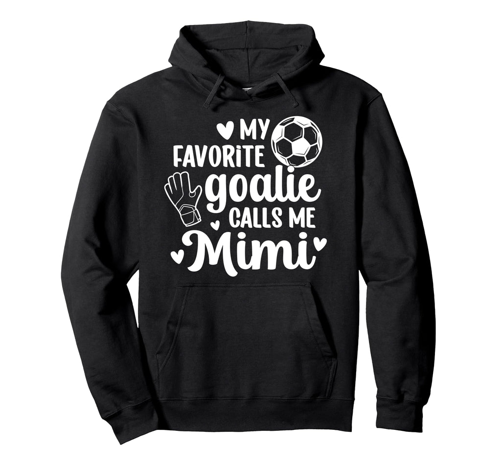 Proud Soccer Goalie Mimi Soccer Keeper Mimi Hoodie - Unique Graphic Unisex - T-Shirt, Sweatshirt, Hoodie