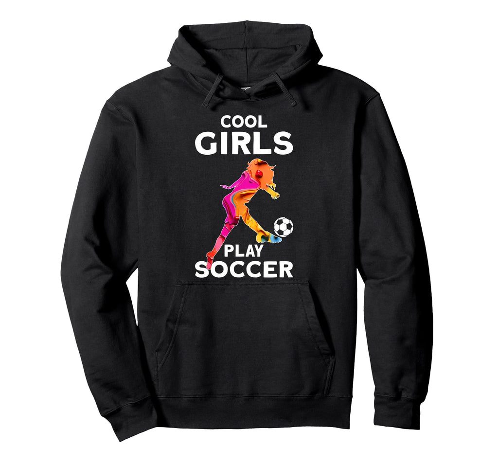 Play Soccer Hoodie - Streetwear Style for Adults - T-Shirt, Sweatshirt, Hoodie