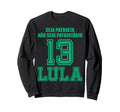 Pt Lula 13 President Brazil 2026 Copa Sweatshirt - Trendy Graphic Unisex - T-Shirt, Sweatshirt, Hoodie