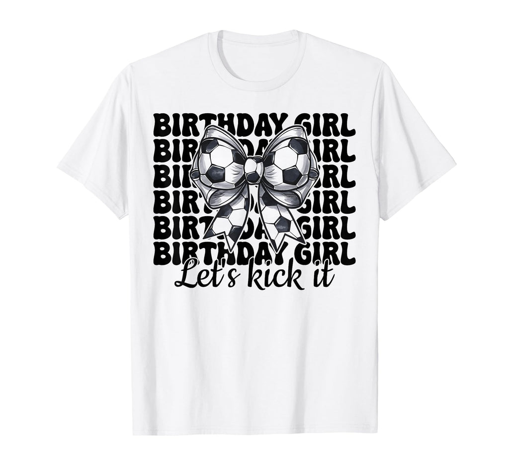 Soccer Coquette Bow Birthday Lets Kick T-Shirt - Trendy Graphic Men Women - T-Shirt, Sweatshirt, Hoodie