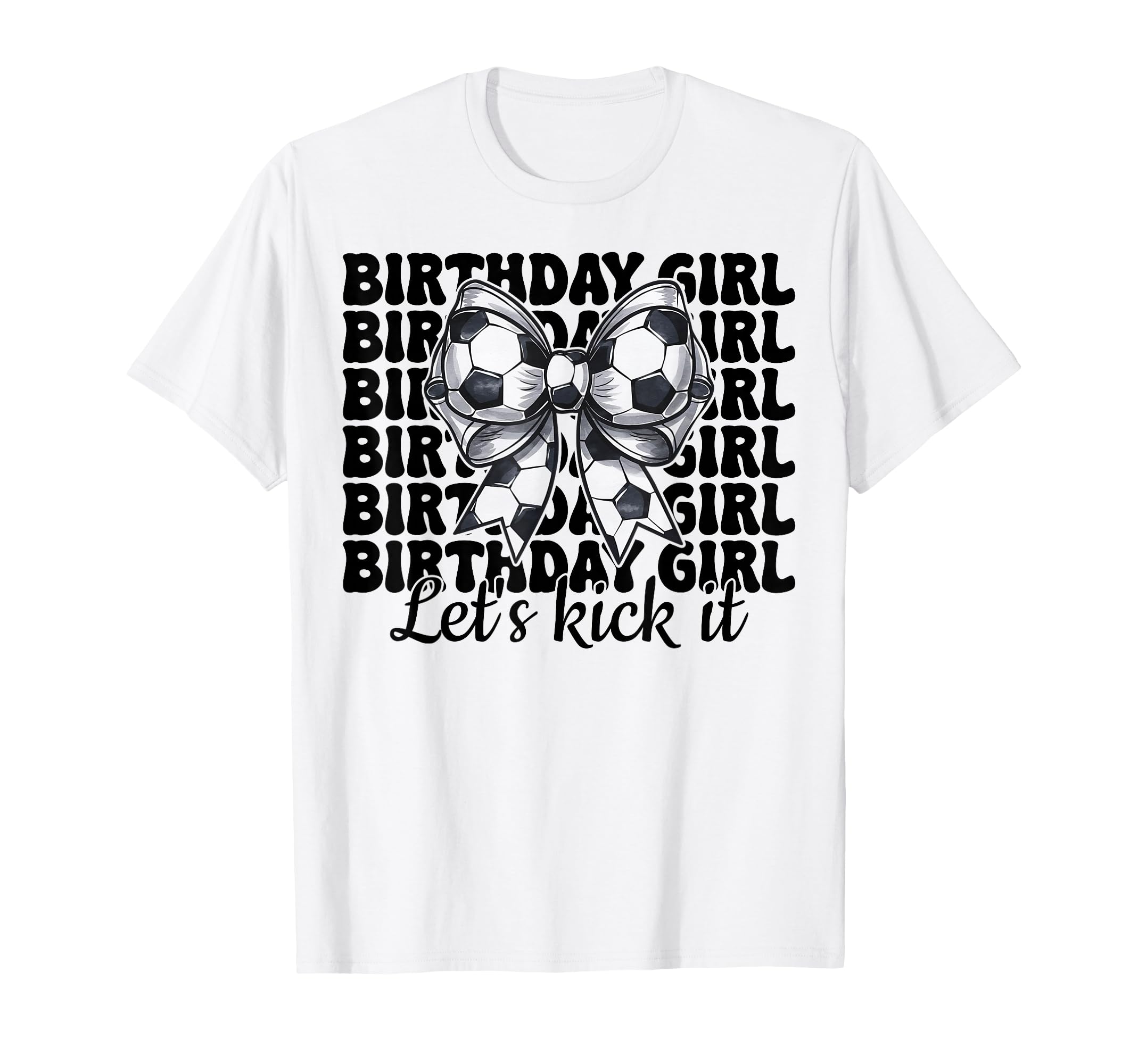 Soccer Coquette Bow Birthday Lets Kick T-Shirt - Trendy Graphic Men Women - T-Shirt, Sweatshirt, Hoodie