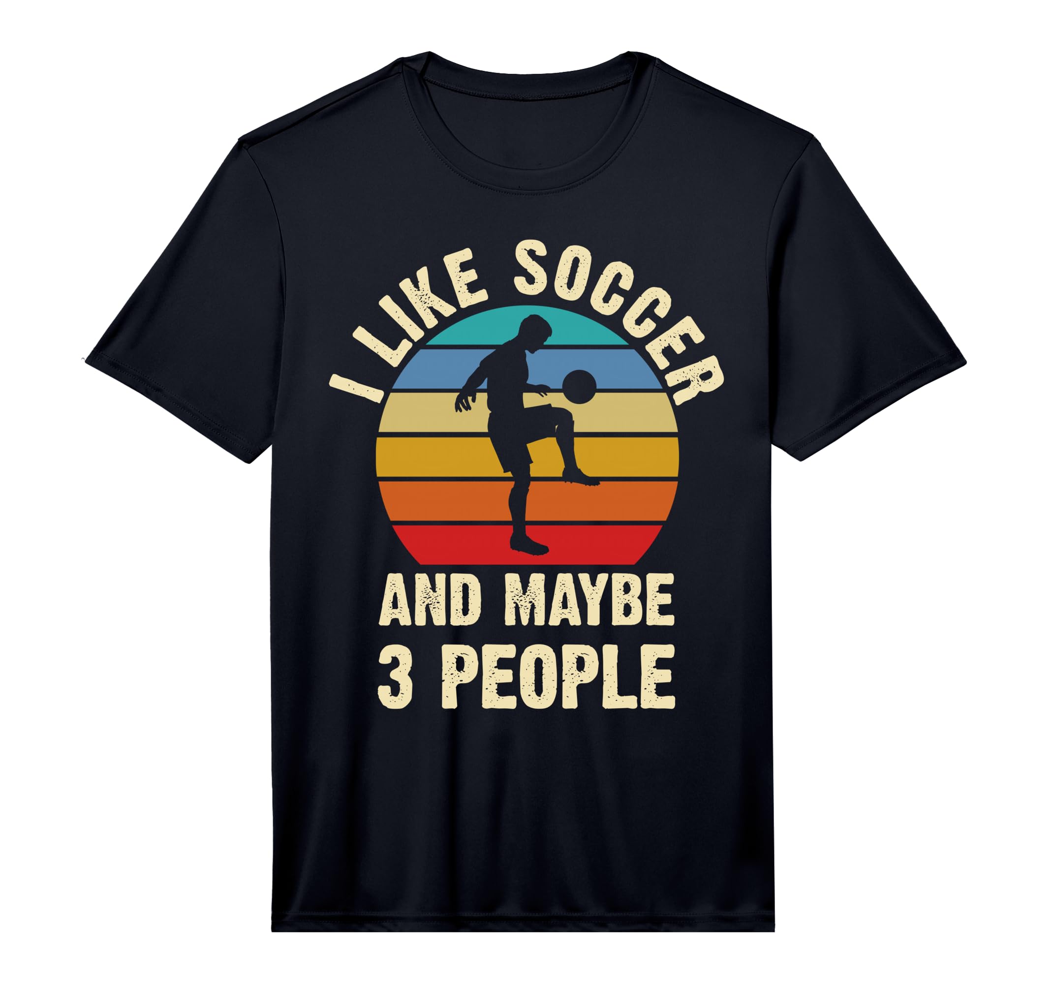 I Like Soccer And Maybe 3 People T-Shirt - Minimalist Print for Adults - T-Shirt, Sweatshirt, Hoodie
