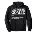 Crazy Lacrosse Goalie Lax Goalkeeper Hoodie - Custom Art Print for Adults - T-Shirt, Sweatshirt, Hoodie