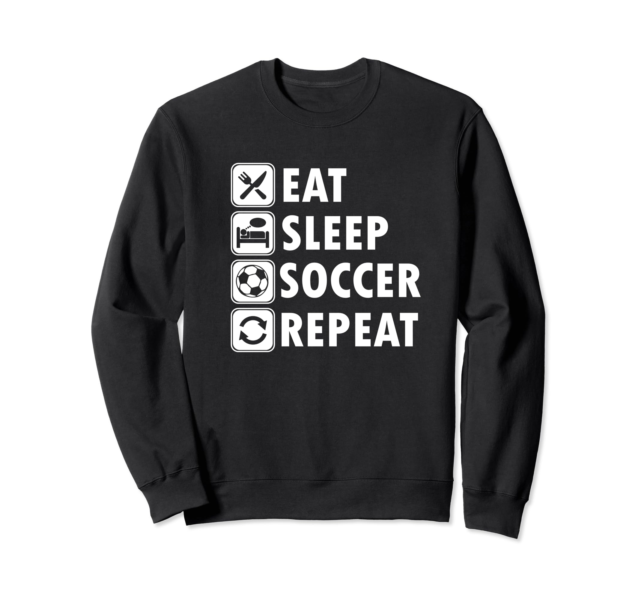Eat Sleep Soccer Repeat Soccer Player Sweatshirt - Minimalist Print Unisex - T-Shirt, Sweatshirt, Hoodie