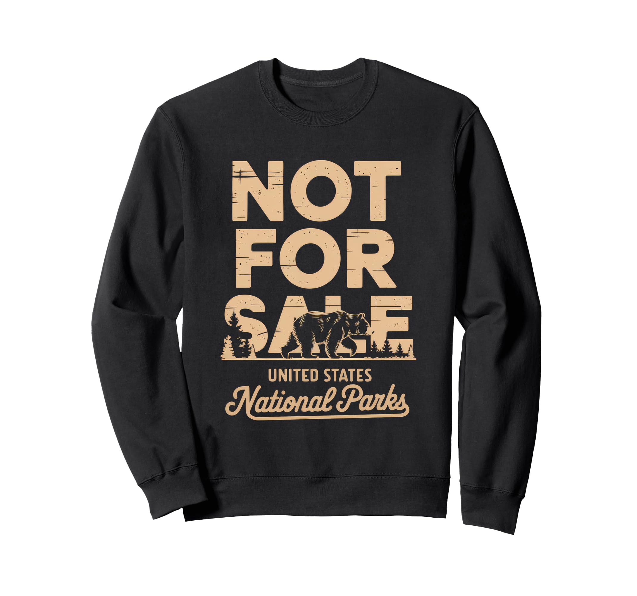 Not Sale Protect Our National Park Sweatshirt - Custom Art Print for Adults - T-Shirt, Sweatshirt, Hoodie