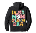 My Mom Baller Era Baseball Soccer Hoodie - Fun Novelty Design Men Women - T-Shirt, Sweatshirt, Hoodie