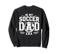 My Soccer Dad Era Sweatshirt - Minimalist Print for Adults - T-Shirt, Sweatshirt, Hoodie