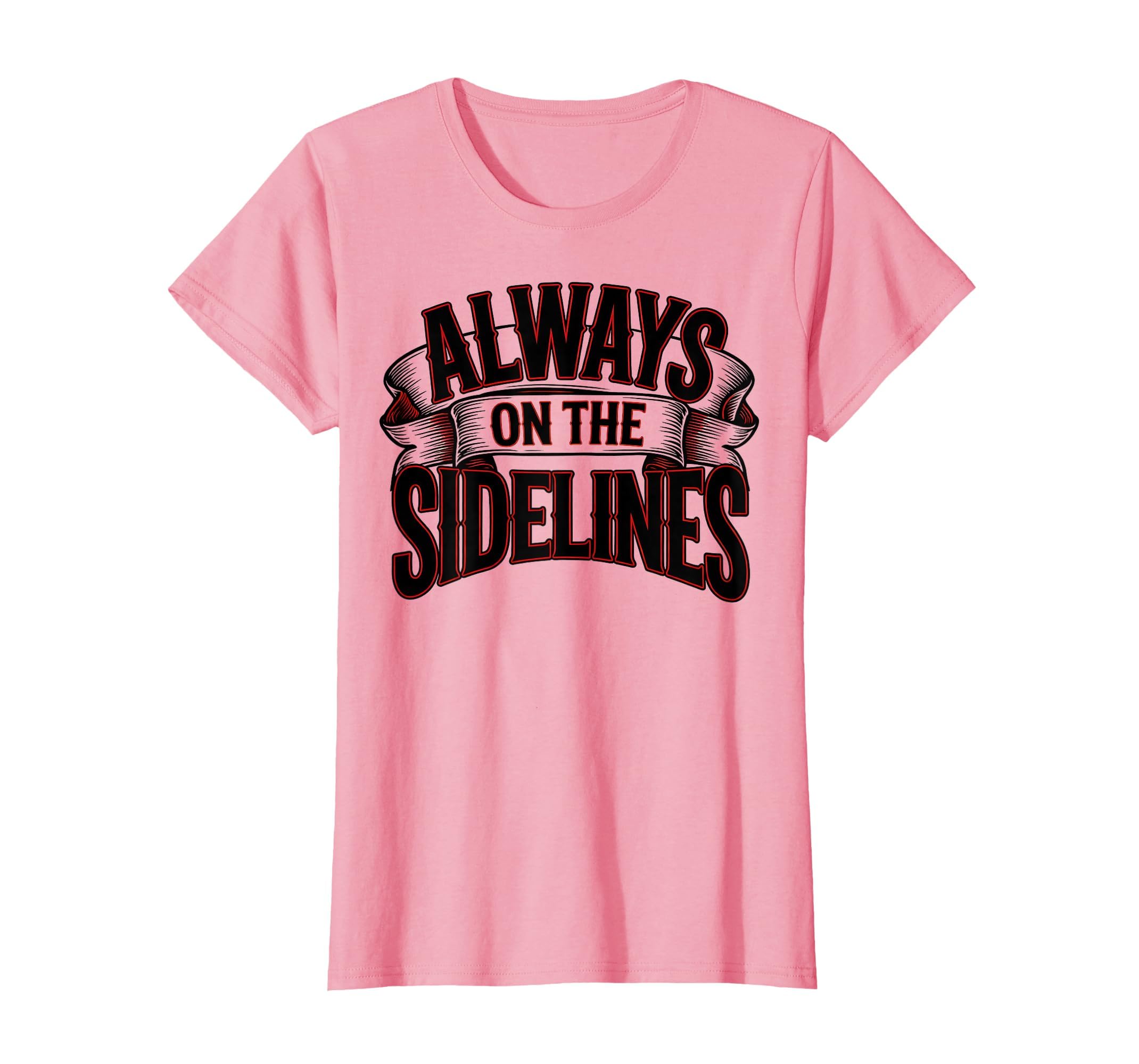 Always Sidelines Proud Soccer Mom T-Shirt - Unique Graphic Men Women - T-Shirt, Sweatshirt, Hoodie