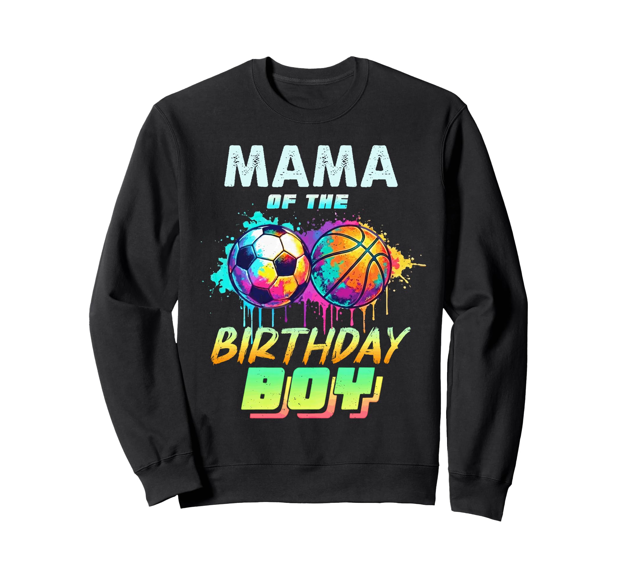 Mama Birthday Basketball Soccer Ball Sweatshirt - Aesthetic Graphic Unisex - T-Shirt, Sweatshirt, Hoodie