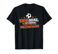 This Goal Is My House And You Are Not T-Shirt - Trendy Graphic Unisex - T-Shirt, Sweatshirt, Hoodie