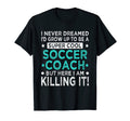 Soccer Coach Funny Soccer Player Team T-Shirt - Novelty Apparel for Adults - T-Shirt, Sweatshirt, Hoodie