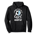 I Know I Play Like Try To Keep Up Hoodie - Casual Everyday Wear Men Women - T-Shirt, Sweatshirt, Hoodie