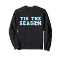 Tis Season Soccer Player Sweatshirt - Streetwear Style Men Women - T-Shirt, Sweatshirt, Hoodie