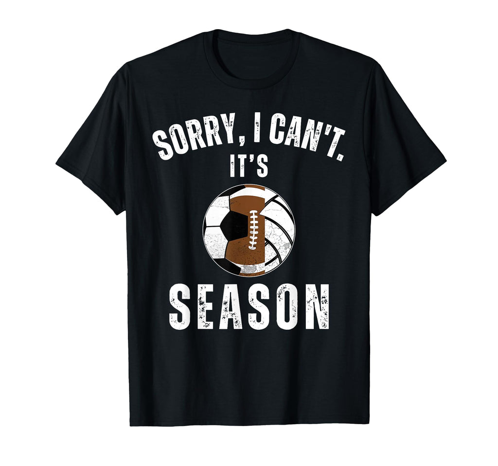 Sorry I Cant Its Volleyball Football T-Shirt - Fun Novelty Design Unisex - T-Shirt, Sweatshirt, Hoodie