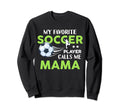 Soccer Mama My Favorite Player Sweatshirt - Aesthetic Graphic for Adults - T-Shirt, Sweatshirt, Hoodie