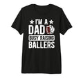 Mens Im Dad Busy Raising Ballers T-Shirt - Aesthetic Graphic Men Women - T-Shirt, Sweatshirt, Hoodie