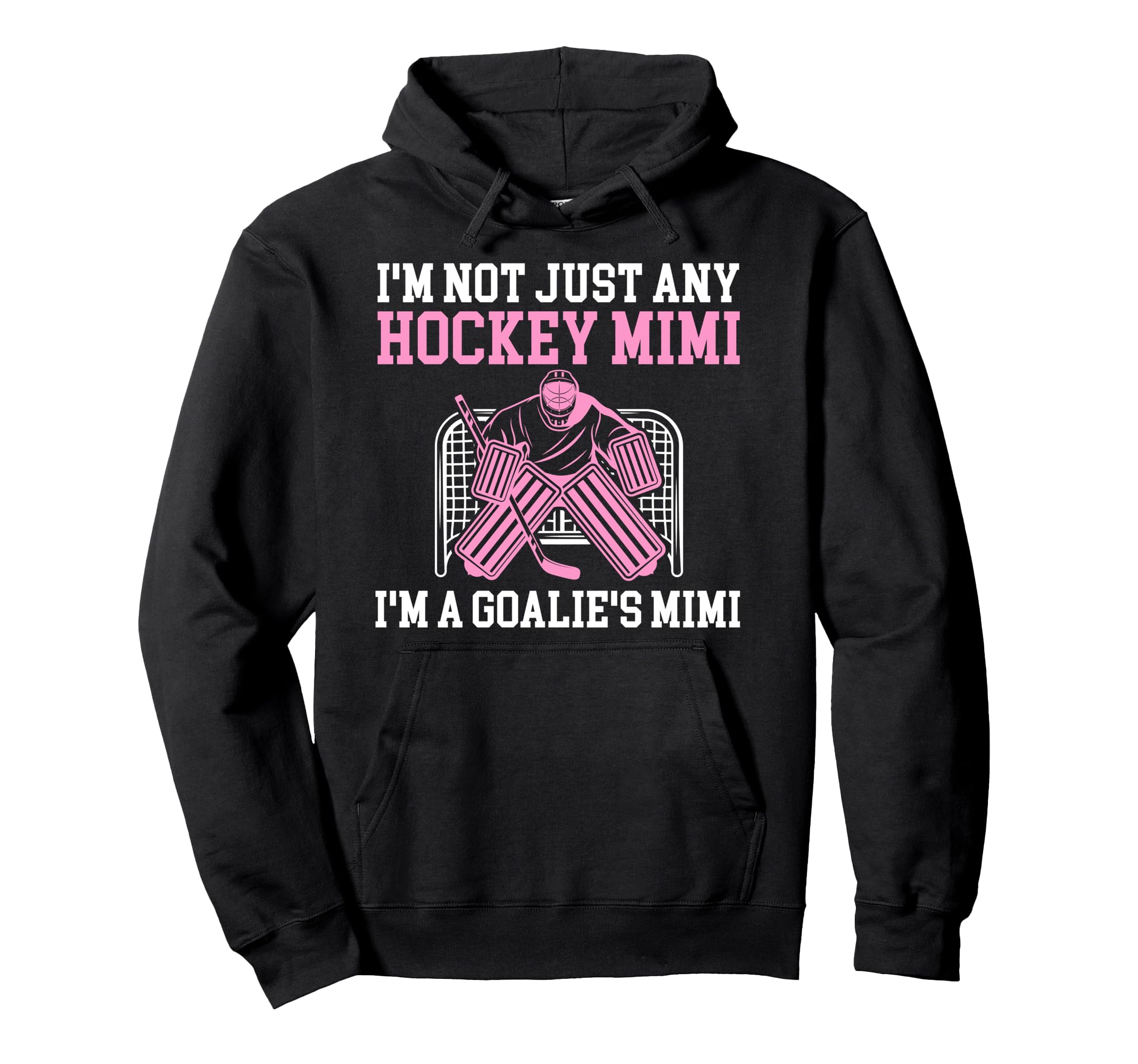 Im Hockey Goalie Mimi Hockey Keeper Mimi Hoodie - Graphic Print for Adults - T-Shirt, Sweatshirt, Hoodie