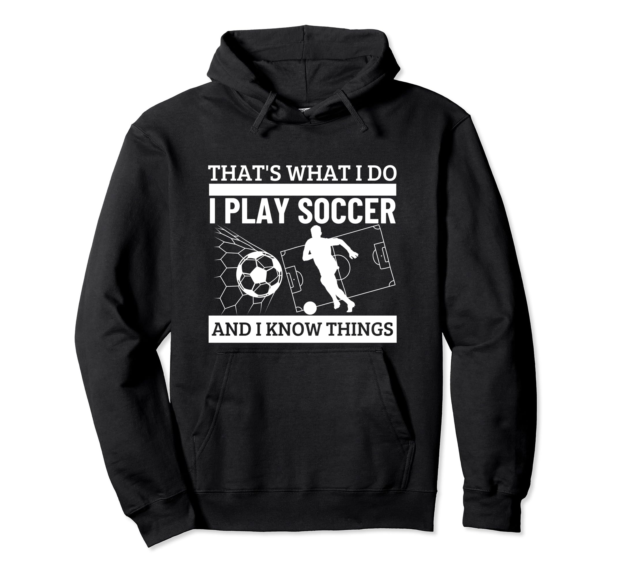 Soccer Player Thats What I Do Funny Hoodie - Graphic Print for Adults - T-Shirt, Sweatshirt, Hoodie