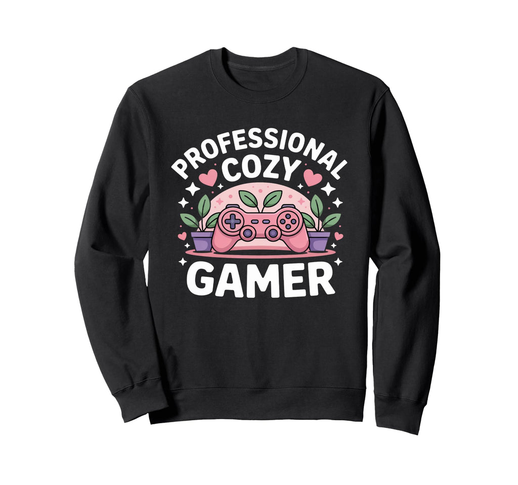 Professional Cozy Gaming Gamer Sweatshirt - Trendy Graphic Unisex - T-Shirt, Sweatshirt, Hoodie