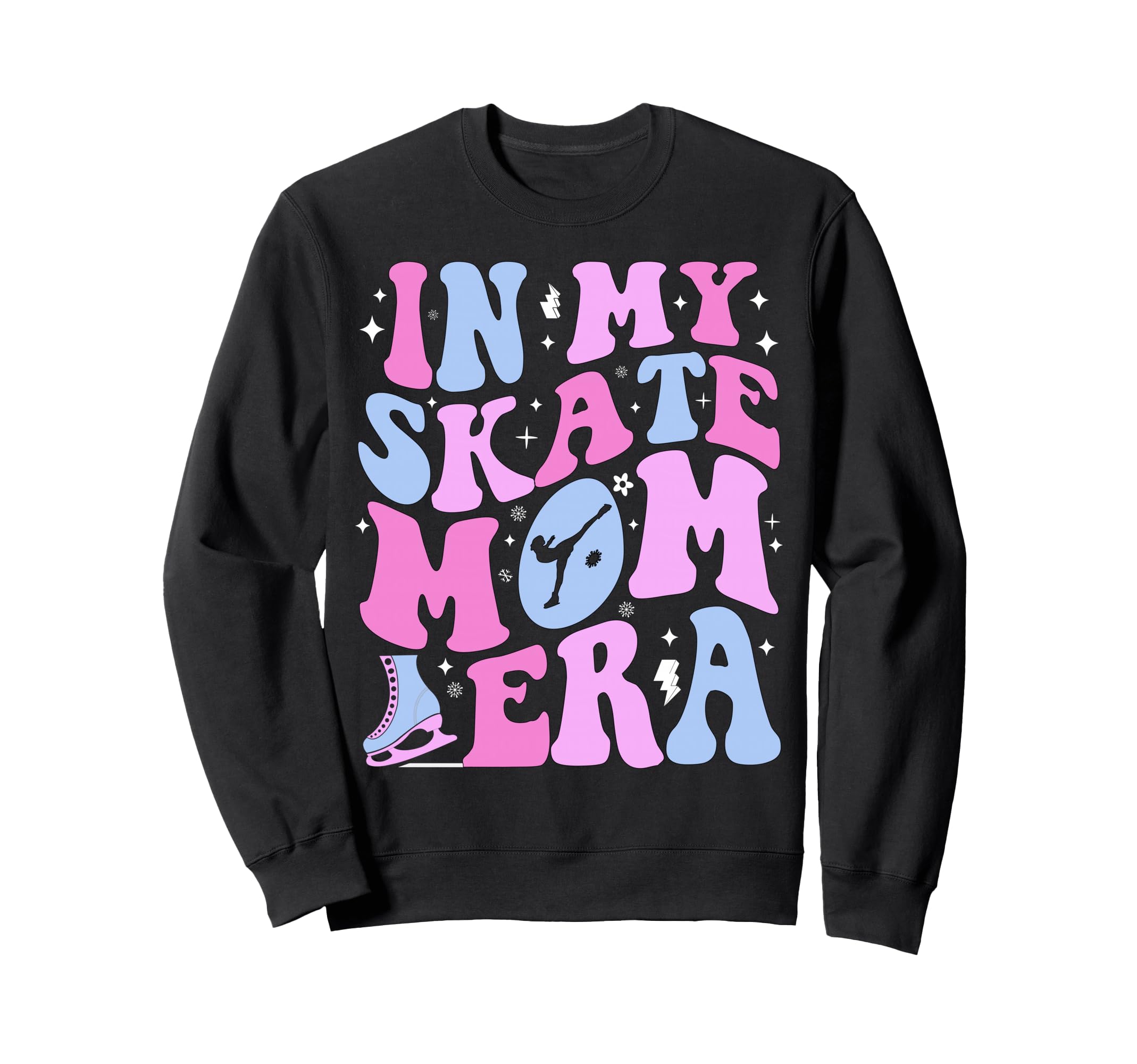 My Skate Mom Era Skater Coach Sweatshirt - Fun Novelty Design Unisex - T-Shirt, Sweatshirt, Hoodie