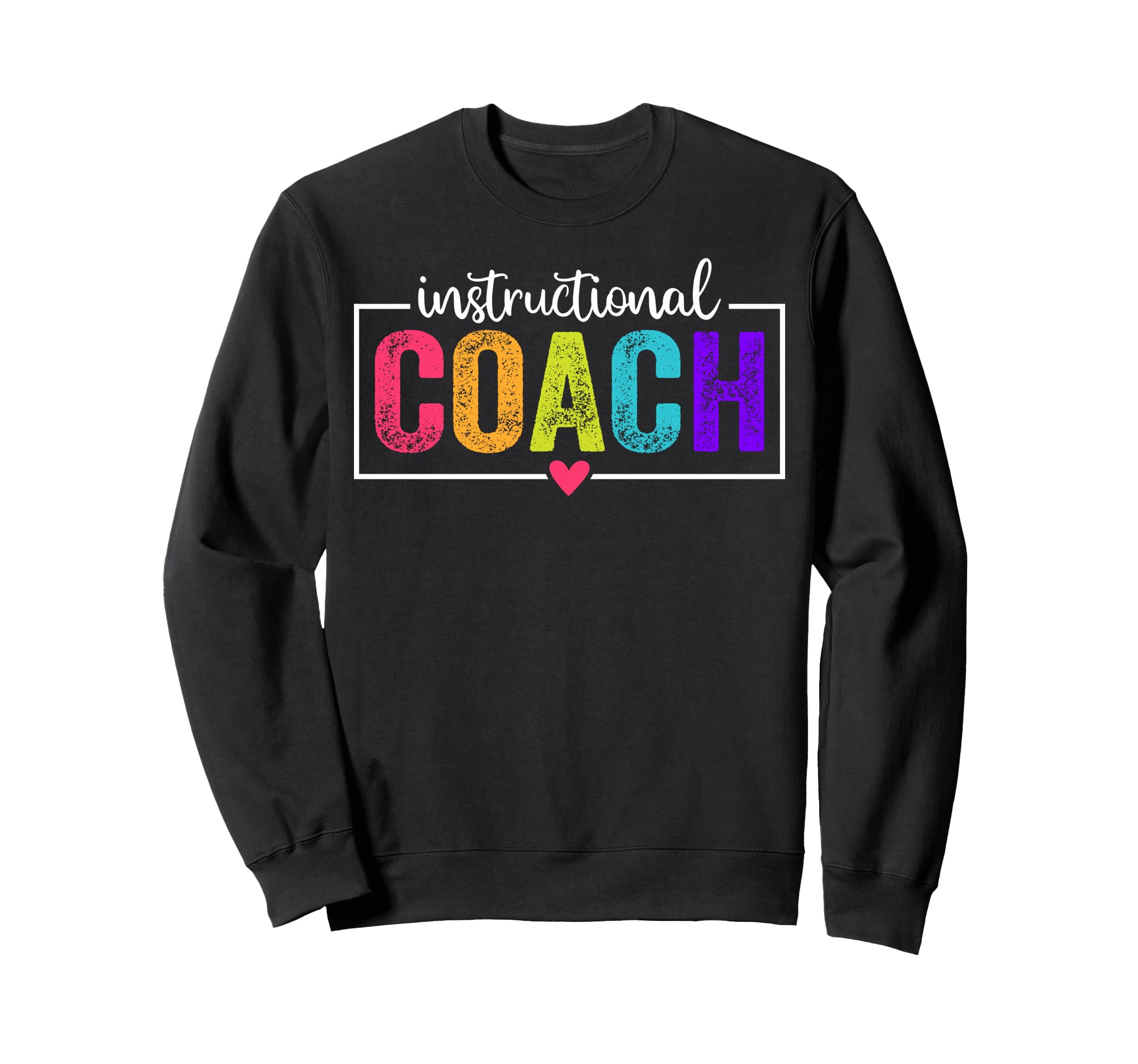 Instructional Coach Appreciation Sweatshirt - Trendy Graphic Men Women - T-Shirt, Sweatshirt, Hoodie