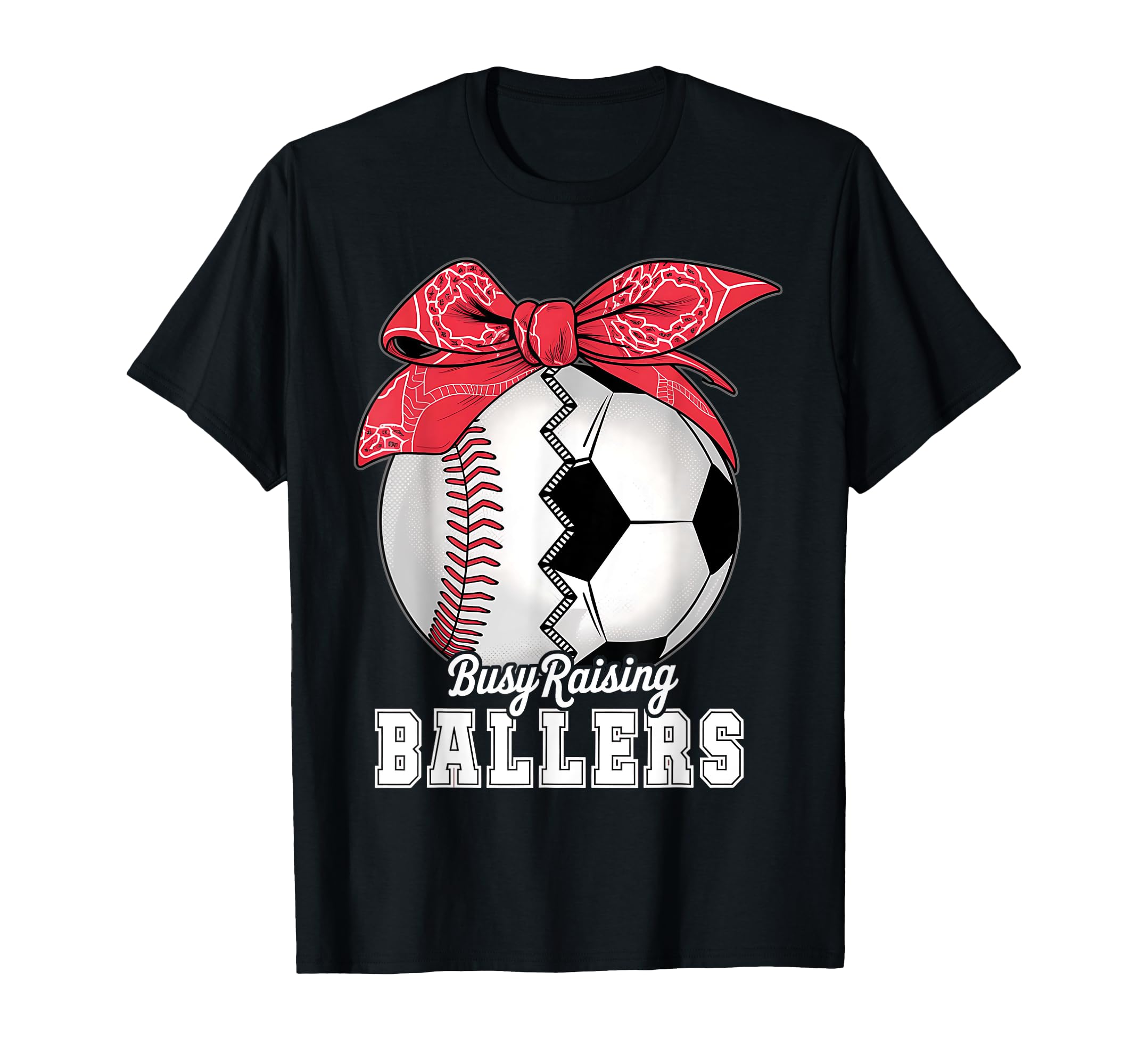 Baseball Soccer Busy Raising T-Shirt - Fun Novelty Design Men Women - T-Shirt, Sweatshirt, Hoodie