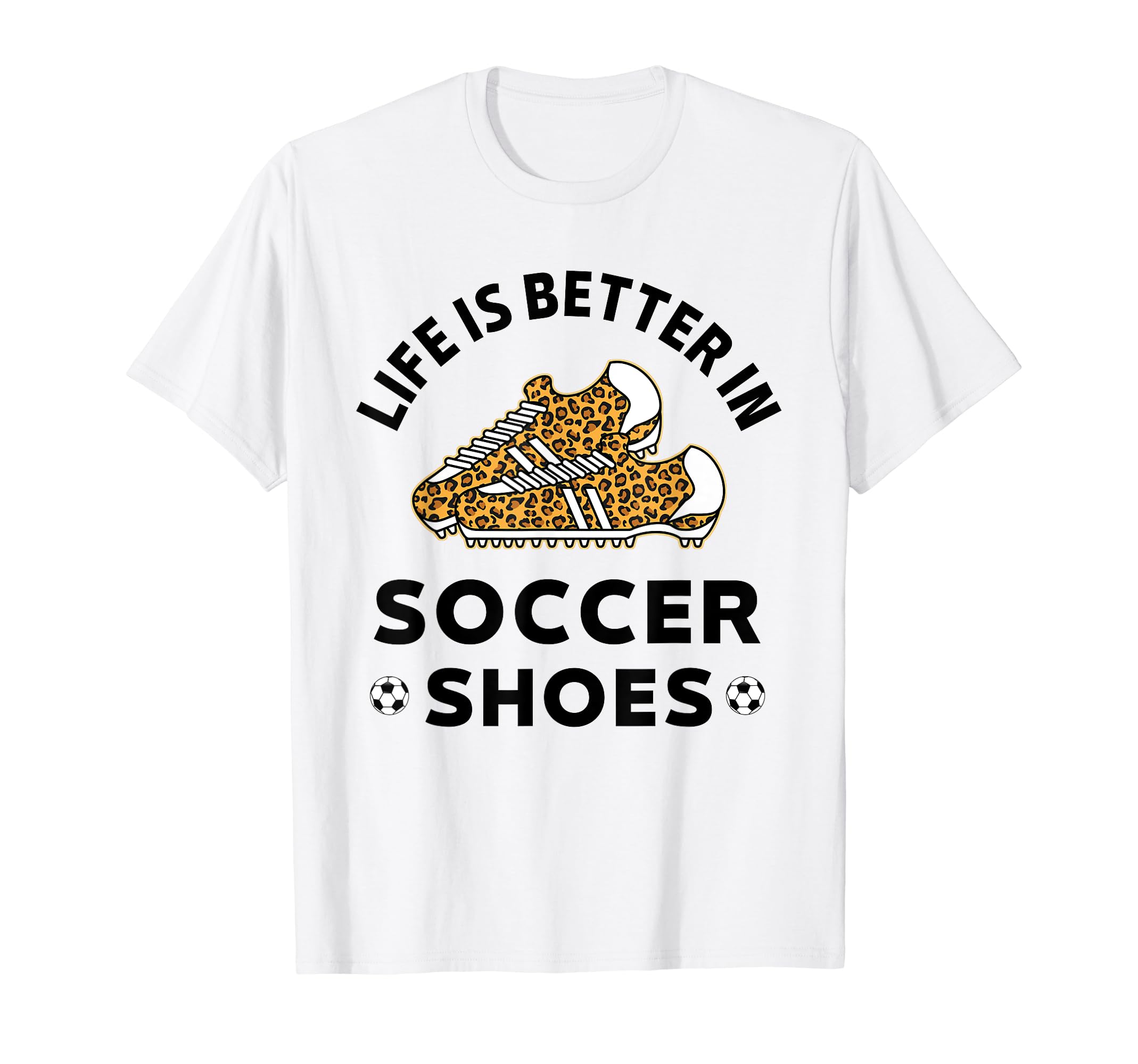 Life Is Better Soccer Shoes Teen T-Shirt - Minimalist Print Men Women - T-Shirt, Sweatshirt, Hoodie