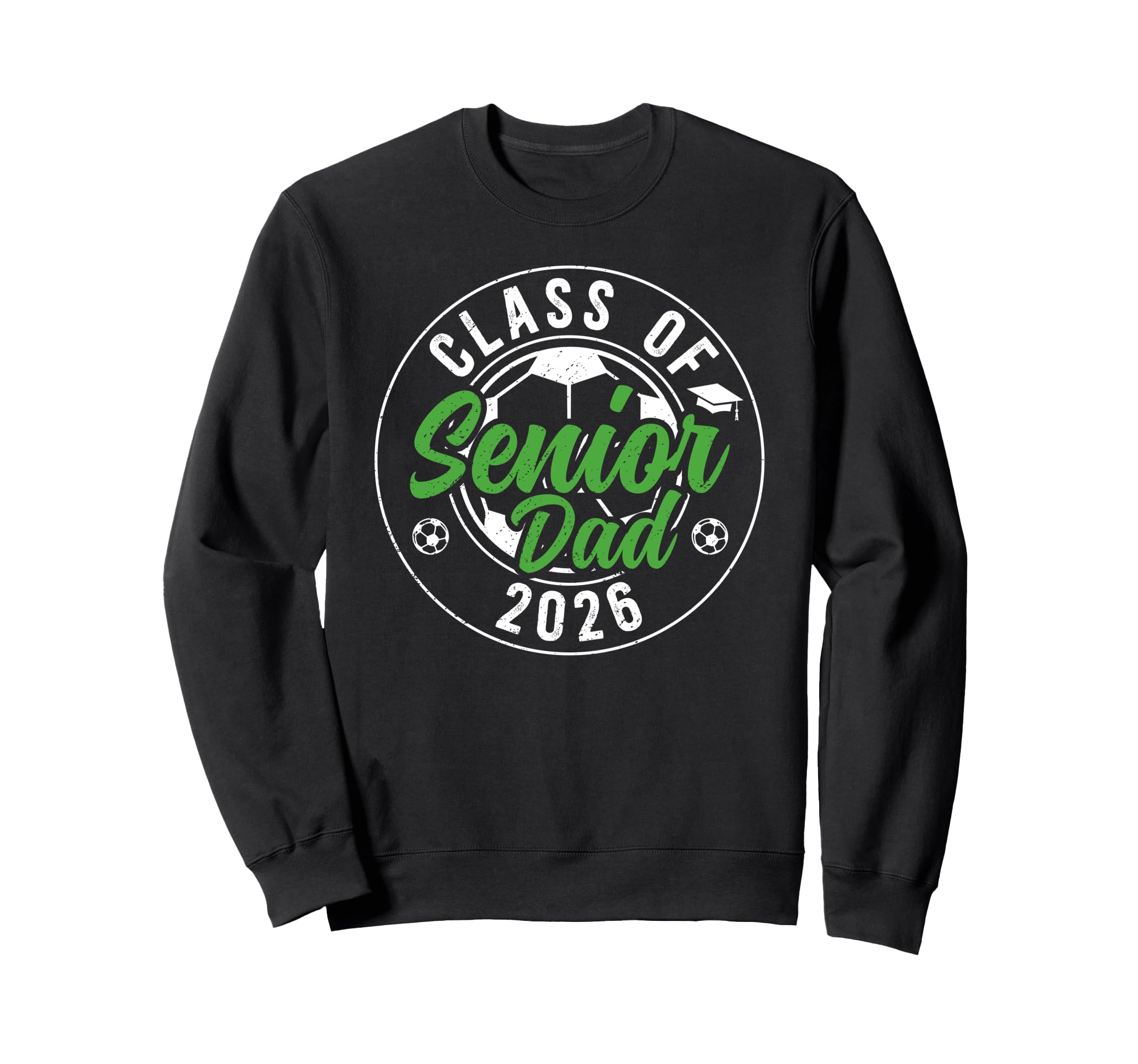 Soccer Senior Dad Class 2026 Soccer Sweatshirt - Unique Graphic for Adults - T-Shirt, Sweatshirt, Hoodie