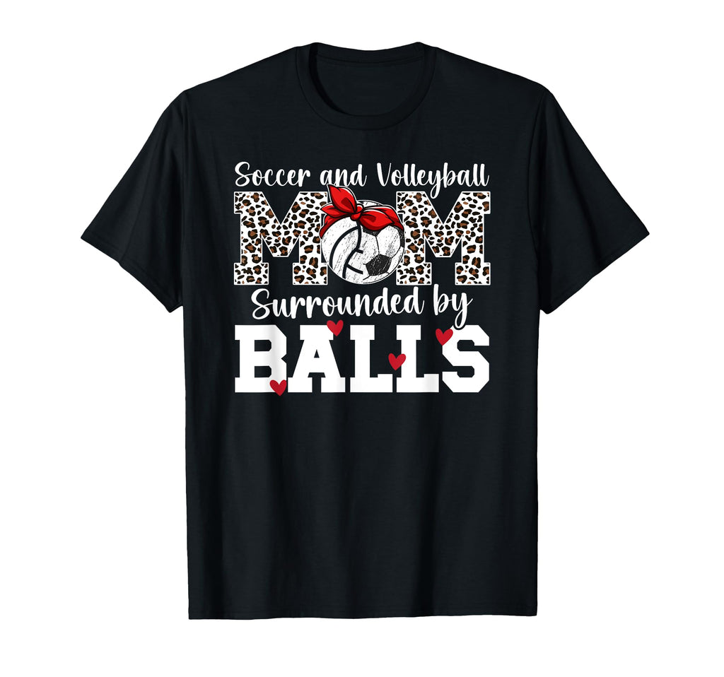 Soccer And Volleyball Mom Funny T-Shirt - Trendy Graphic Men Women - T-Shirt, Sweatshirt, Hoodie