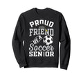Proud Friend Soccer Senior Class Sweatshirt - Fun Novelty Design Men Women - T-Shirt, Sweatshirt, Hoodie