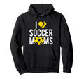 I Love Soccer Moms Soccer Football Gift Hoodie - Novelty Apparel for Adults - T-Shirt, Sweatshirt, Hoodie