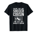 Im Soccer Goalie Cousin Soccer T-Shirt - Aesthetic Graphic Men Women - T-Shirt, Sweatshirt, Hoodie