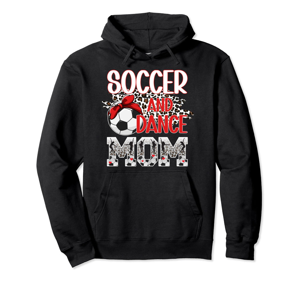 Soccer And Dance Mom Leopard Dancer Soccer Hoodie - Unique Graphic Unisex - T-Shirt, Sweatshirt, Hoodie