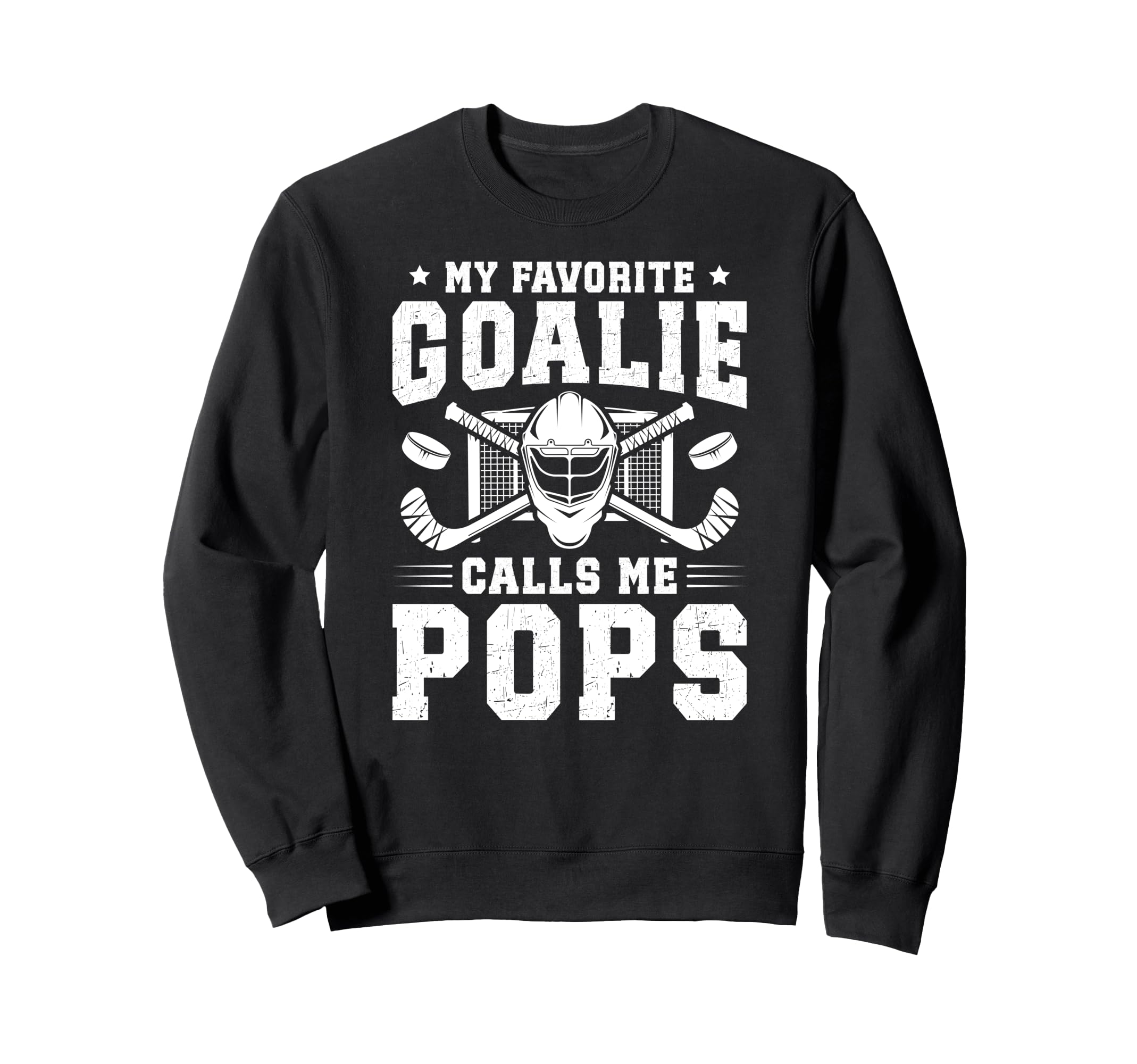 Proud Hockey Goalie Pops Ice Sweatshirt - Fun Novelty Design Men Women - T-Shirt, Sweatshirt, Hoodie