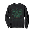 Mom National Park Outdoors Mothers Sweatshirt - Custom Art Print Unisex - T-Shirt, Sweatshirt, Hoodie