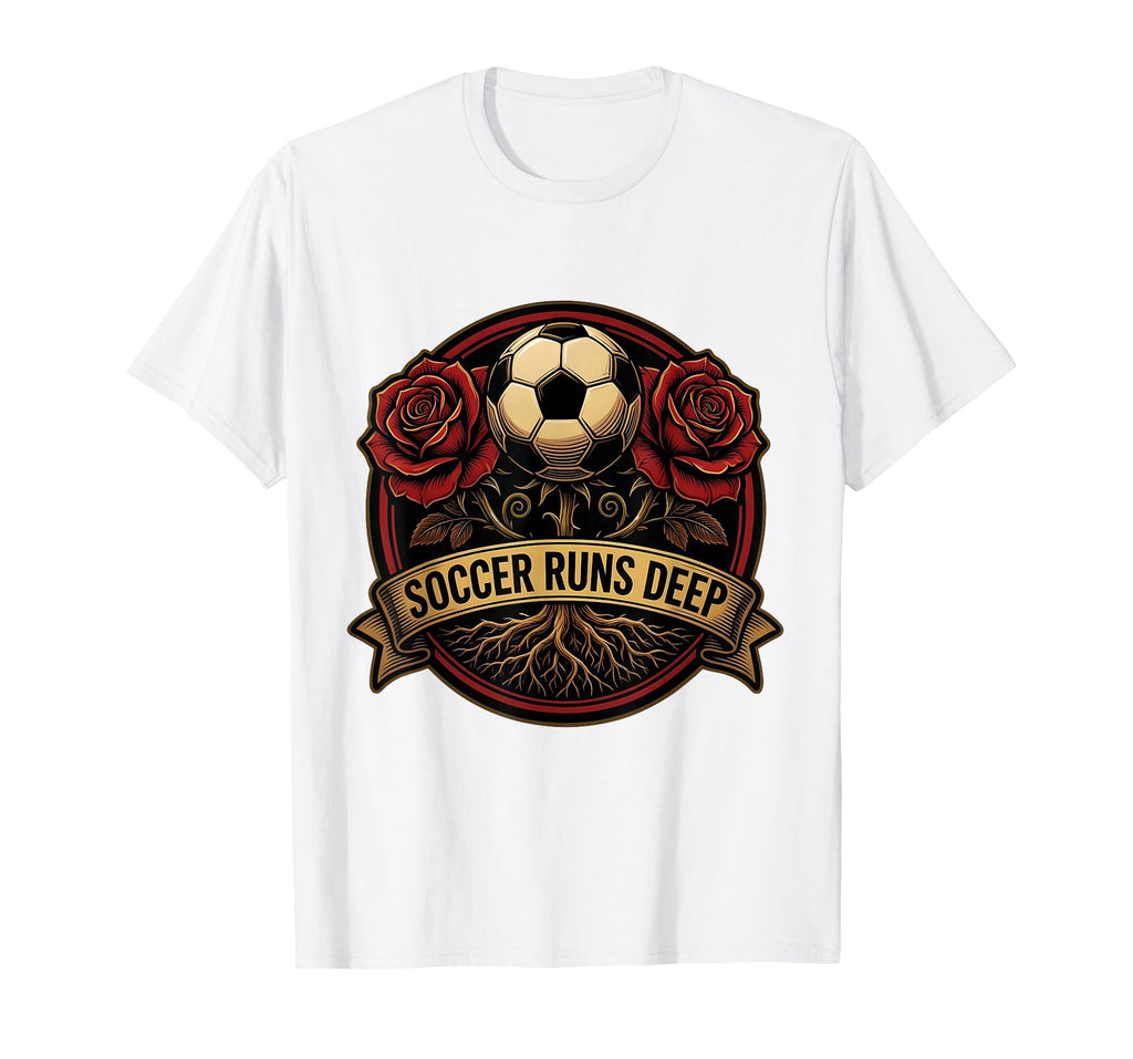 Soccer Runs Deep Soccer T-Shirt - Aesthetic Graphic Men Women - T-Shirt, Sweatshirt, Hoodie