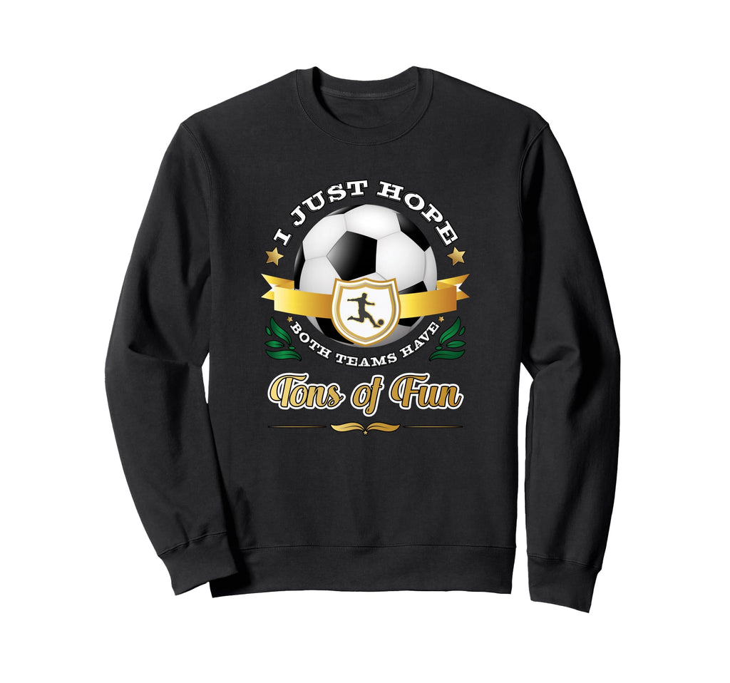Funny Soccer Gift Casual Fan Sweatshirt - Streetwear Style for Adults - T-Shirt, Sweatshirt, Hoodie