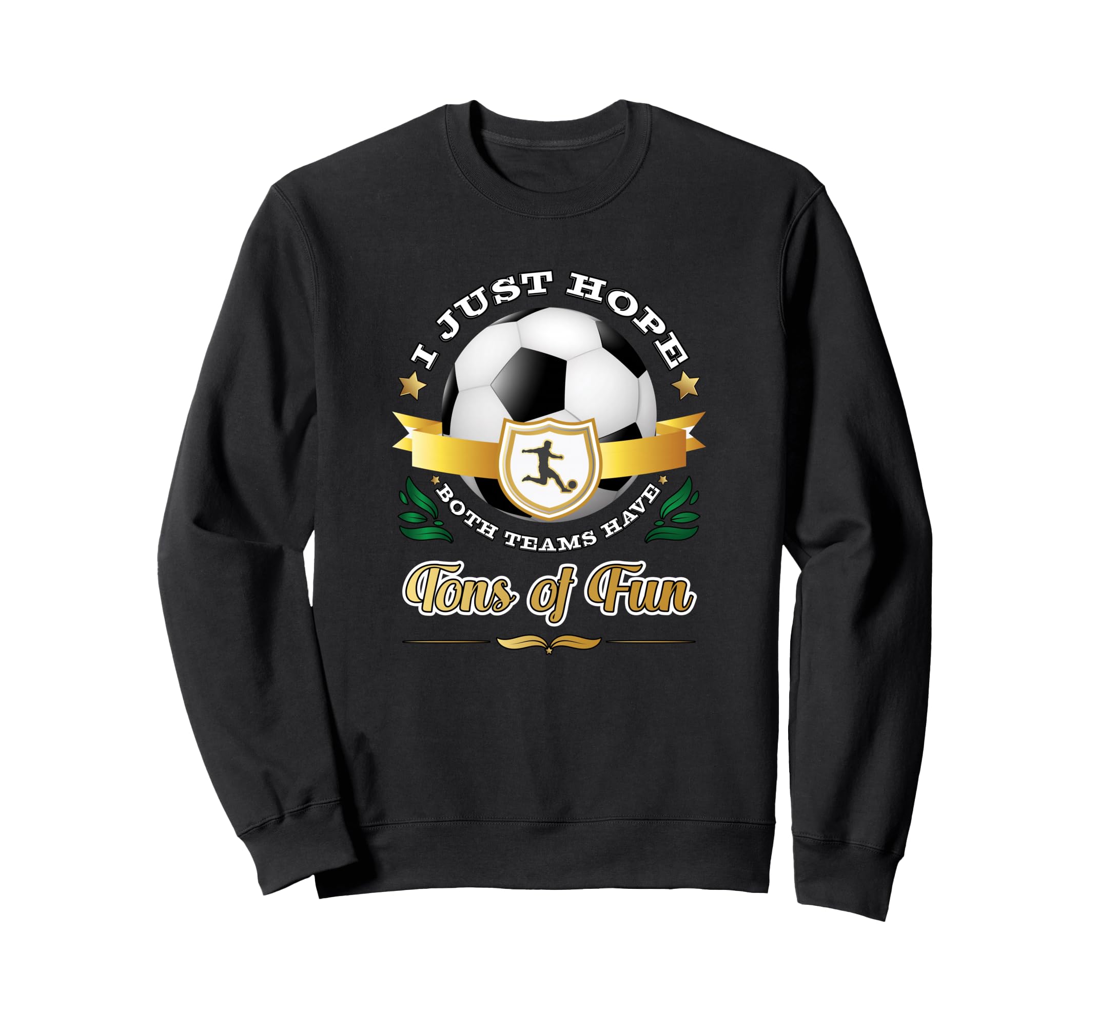 Funny Soccer Gift Casual Fan Sweatshirt - Streetwear Style for Adults - T-Shirt, Sweatshirt, Hoodie