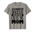 Soccer Mom Soccer Lover Soccer T-Shirt - Fun Novelty Design Men Women - T-Shirt, Sweatshirt, Hoodie